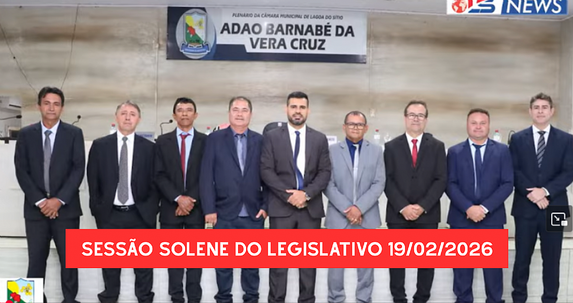SESSÃO SOLENE DO LEGISLATIVO DE LAGOA DO SÍTIO-PI 19/02/2026